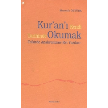 Kuranı Kendi Tarihinde Okumak
