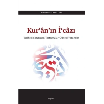 Kuranın İcazı - Tarihsel Serencam-Tartışmalar-Güncel Yorumlar