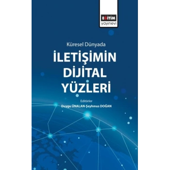 Küresel Dünyada İletişimin Dijital Yüzleri