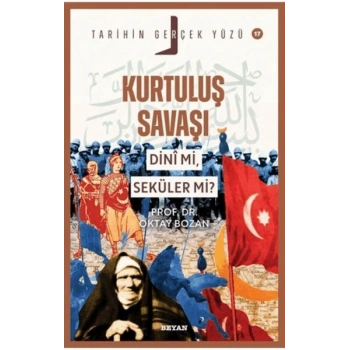 Kurtuluş Savaşı Dini Mi, Seküler Mi?
