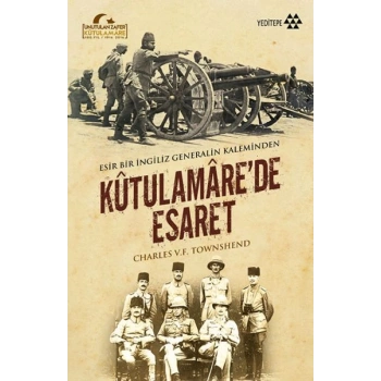 Kutulamare’de Esaret : Esir Bir İngiliz Generalin Kaleminden