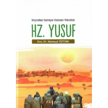 Kuyudan Saraya Uzanan Yolculuk Hz. Yusuf