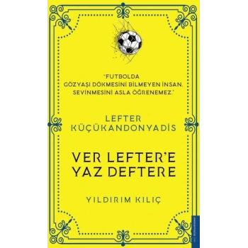 Lefter Küçükandonyadis - Ver Leftere Yaz Deftere