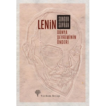 Lenin: Dünya Devriminin Önderi