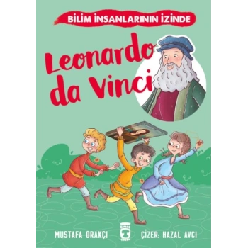 Leonardo Da Vinci - Bilim İnsanlarının İzinde