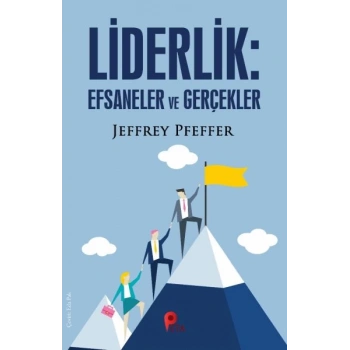 Liderlik : Efsaneler ve Gerçekler