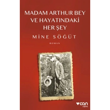 Madam Arthur Bey ve Hayatındaki Her Şey