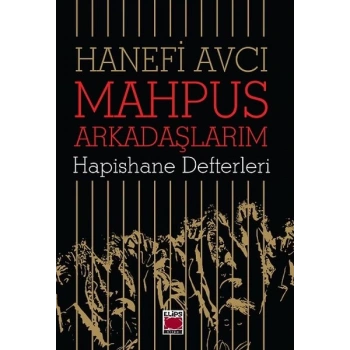Mahpus Arkadaşlarım - Hapishane Defterleri