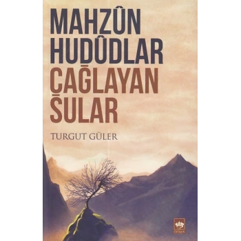 Mahzun Hududlar Çağlayan Sular