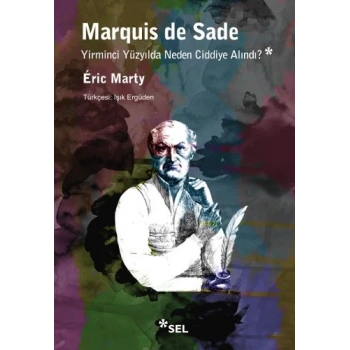 Marquis de Sade Yirminci Yüzyılda Neden Ciddiye Alındı?