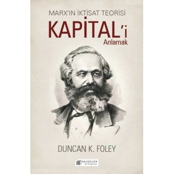 Marx’ın İktisat Teorisi - Kapital’i Anlamak