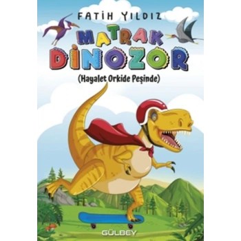 Matrak Dinozor Hayalet Orkide Peşinde