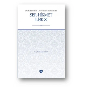 Matüridinin Düşünce Sisteminde Şer-Hikmet İlişkisi