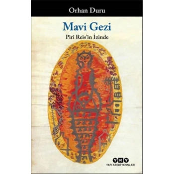 Mavi Gezi - Piri Reisin İzinde
