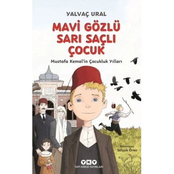 Mavi Gözlü Sarı Saçlı Çocuk - Mustafa Kemalin Çocukluk Yılları