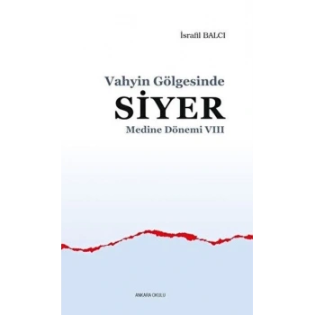 Medine Dönemi 8 - Vahyin Gölgesinde Siyer