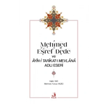 Mehmed Eşref Dede ve Âyîn-i Tarîkat-ı Mevlânâ Adlı Eseri