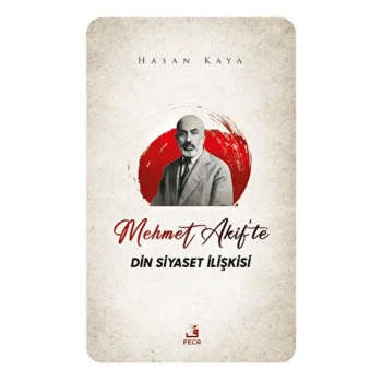Mehmet Akifte Din Siyaset İlişkisi