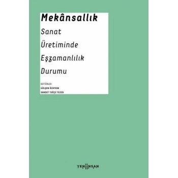 Mekansallık: Sanat Üretiminde Eşzamanlılık Durumu
