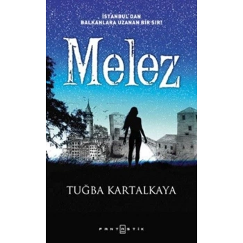 Melez - İstanbuldan Balkanlara Uzanan Bir Sır!