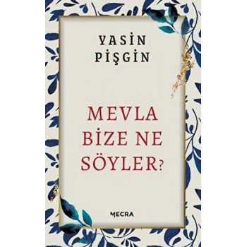 Mevla Bize Ne Söyler?