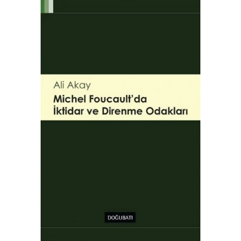 Michel Foucault da İktidar ve Direnme Odakları