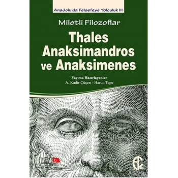 Miletli Filozoflar - Thales, Anaksimandros ve Anaksimines