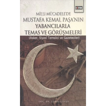 Milli Mücadelede Mustafa Kemal Paşanın Yabancılarla Temas ve Görüşmeleri  Asker, Siyasi Temsil