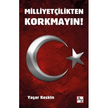 Milliyetçilikten Korkmayın!
