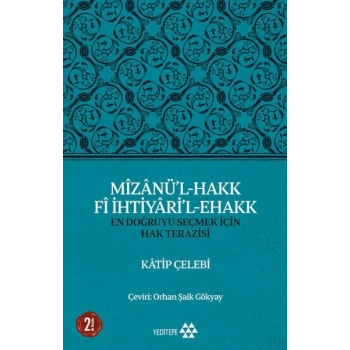 Mizanü’l-Hakk Fi İhtiyari’l-Ehakk - En Doğruyu Seçmek İçin Hak Terazisi