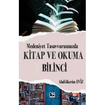 Modern Tasavvurumuzda Kitap ve Okuma Bilinci