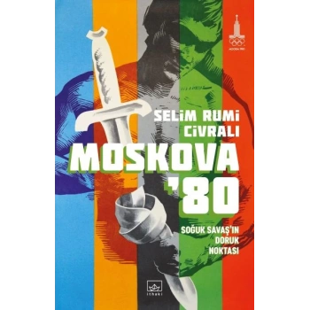 Moskova ’80: Soğuk Savaş’ın Doruk Noktası