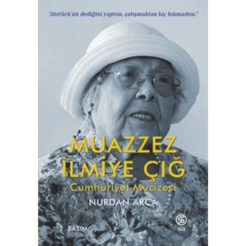 Muazzez İlmiye Çığ - Cumhuriyet Mucizesi