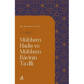 Mübhem Hadis ve Mübhem Ravinin Tadili