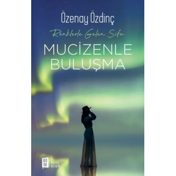 Mucizenle Buluşma - Renklerle Gelen Şifa