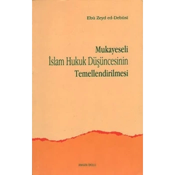 Mukayeseli İslam Hukuk Düşüncesinin Temellendirilmesi