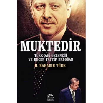 Muktedir  Türk Sağ Geleneği ve Recep Tayyip Erdoğan