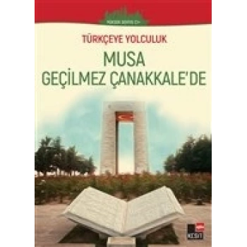 Musa Geçilmez Çanakkalede - (Yüksek Seviye C1)