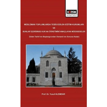 Müslüman Toplumlarda Tesis Edilen Eğitim Kurumları