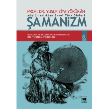 Müslümanlıktan Evvel Türk Dinleri Şamanizm