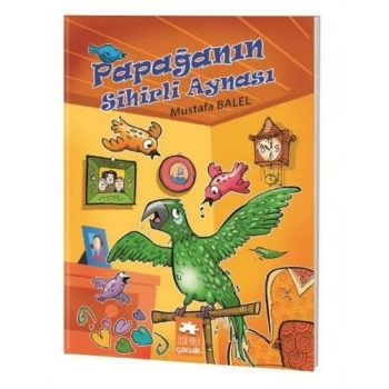Mustafa Balel Resimli Dizi - Papağanın Sihirli Aynası