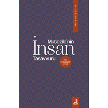 Mu‘tezile’nin İnsan Tasavvuru