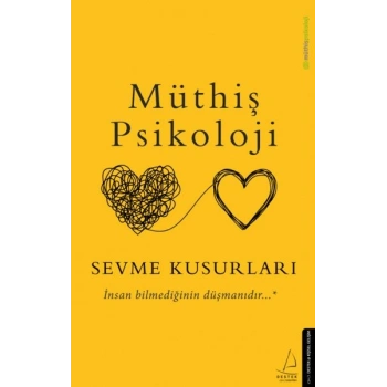 Müthiş Psikoloji - Sevme Kusurları