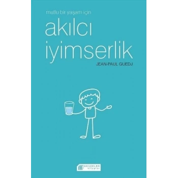 Mutlu Bir Yaşam için Akılcı İyimserlik
