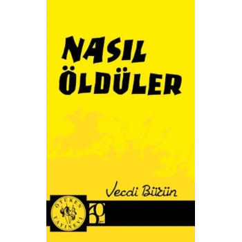 Nasıl Öldüler