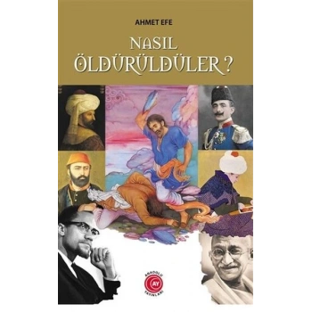Nasıl Öldürüldüler?