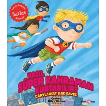 Nasıl Süper Kahraman Kurtarılır?