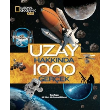 National Geographic Kids - Uzay Hakkında 1000 Gerçek