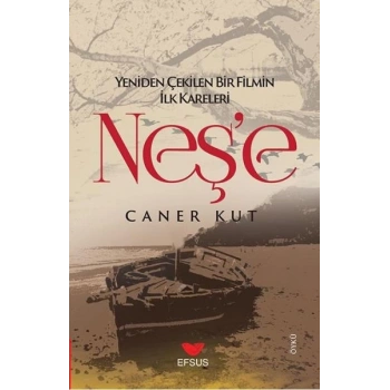 Neşe; Yeniden Çekilen Bir Filmin İlk Kareleri