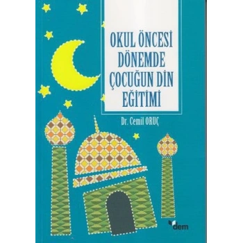 Okul Öncesi Dönemde Çocuğun Din Eğitimi